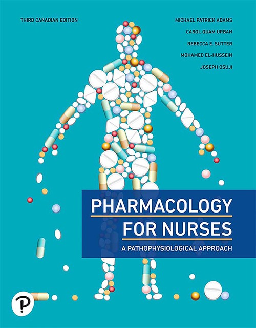 Pharmacology For Nurses Third Canadian Edition 20 Michael P Adams Carol Urban Mohamed Elhussein Joseph Osuji Adams