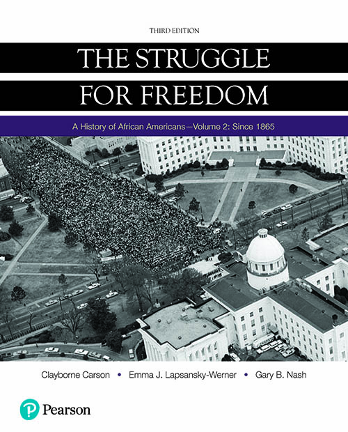 The Struggle For Freedom A History Of African Americans Since 1865 Volume 2 3rd Edition 3rd Edition Clayborne Carson Emma J Lapsanskywerner Gary B Nash