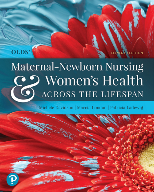 Olds Maternalnewborn Nursing Womens Health Across The Lifespan 11th Edition 11th Edition Michele Davidson Marcia London Patricia Ladewig