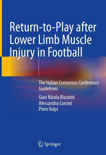 Returntoplay After Lower Limb Muscle Injury In Football The Italian Consensus Conference Guidelines 1st Ed 2022 Bisciotti