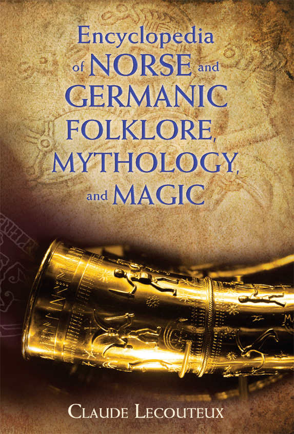 Encyclopedia Of Norse And Germanic Folklore Mythology And Magic Claude Lecouteux