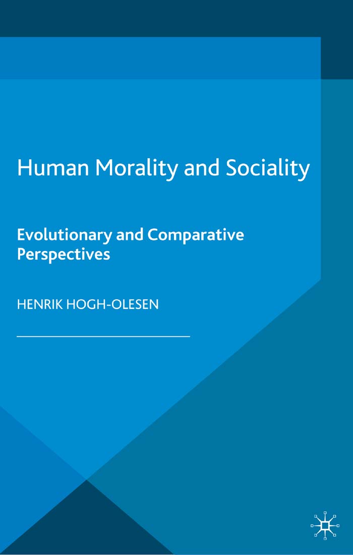 Human Morality And Sociality Evolutionary And Comparative Perspectives Henrik Hgholesen