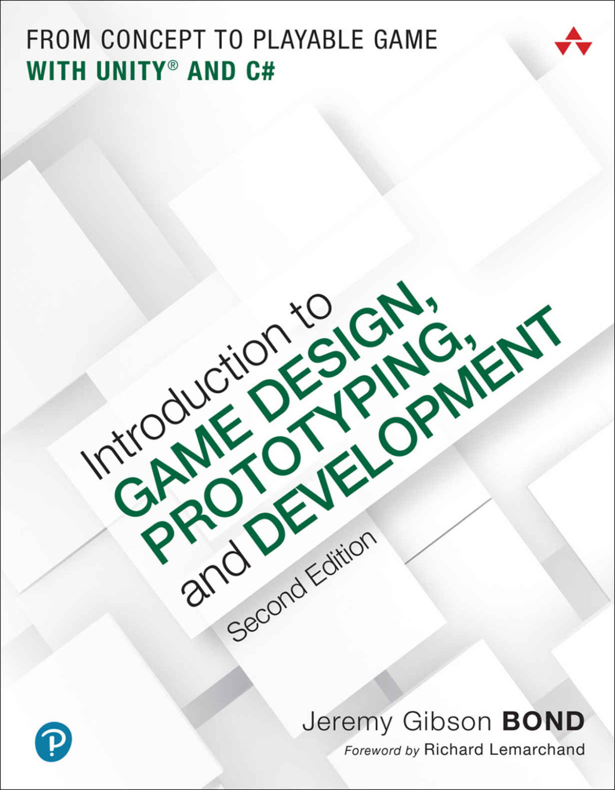 Introduction To Game Design Prototyping And Development From Concept To Playable Game With Unity And C Jeremy Gibson Bond