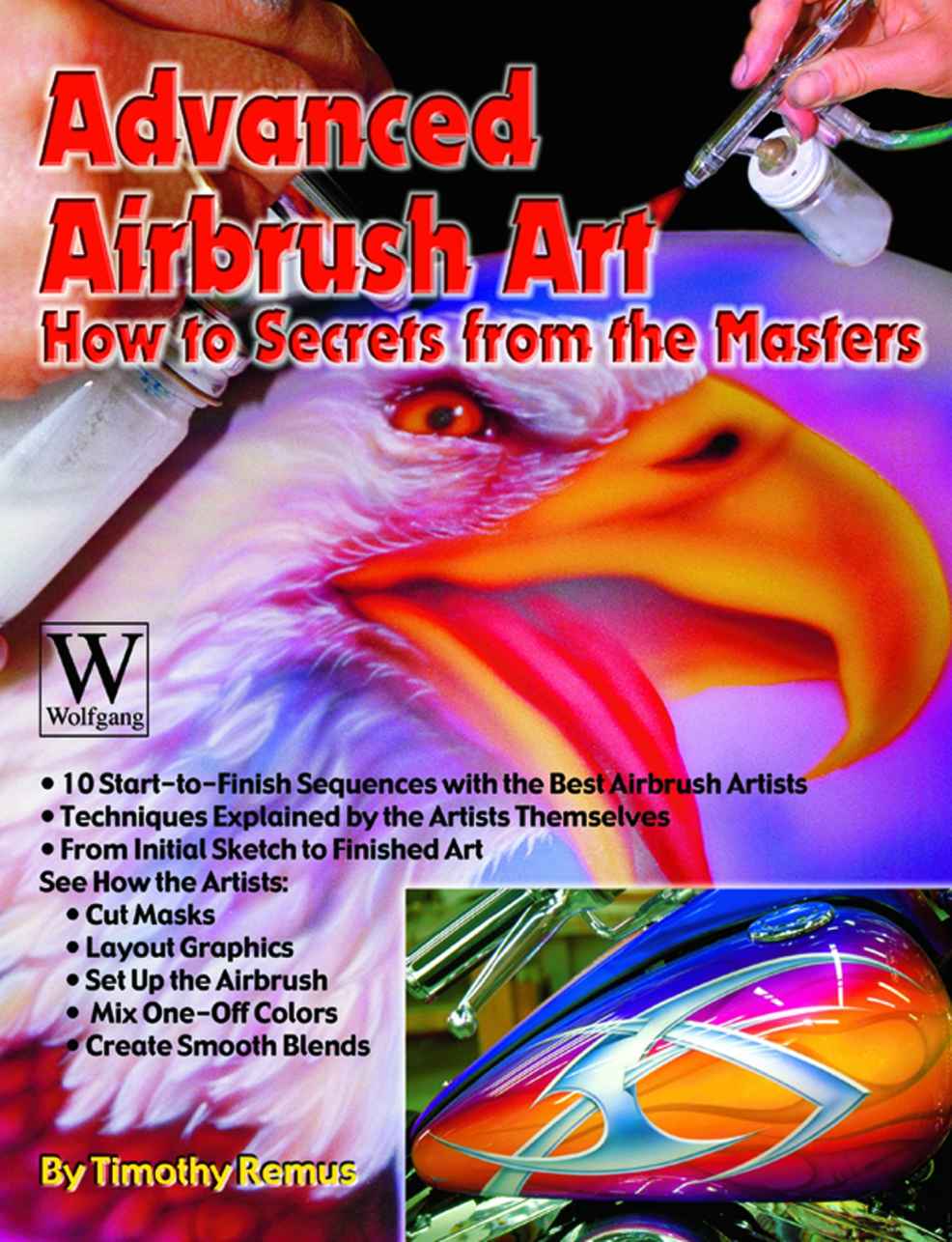 Advanced Airbrush Art How To Secrets From The Masters Timothy Remus