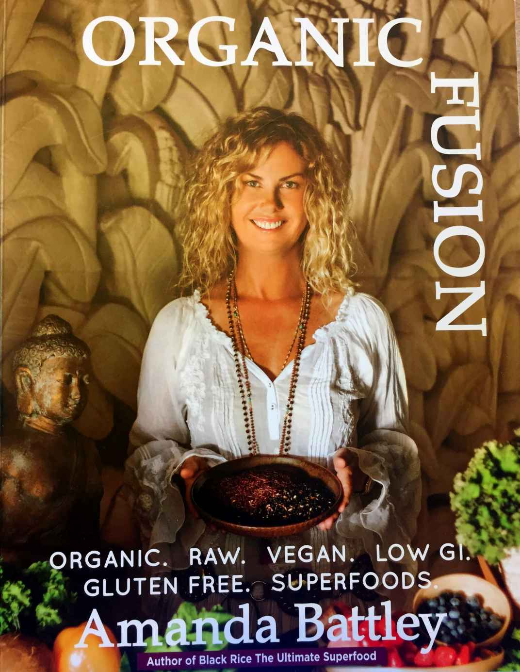 Organic Fusion Conscious Food For The Mind Body And Soul Amanda Battley