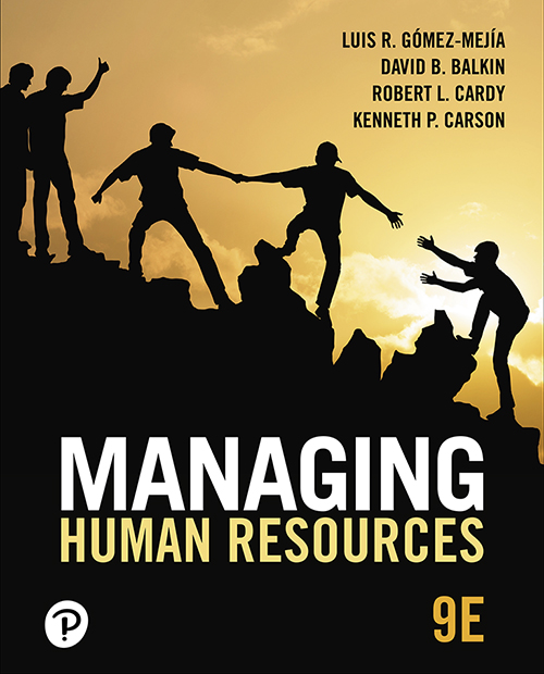 Gomezmejia Managing Human Resources 9e R2 Closed Luis R Gomezmejia David B Balkin Kenneth P Carson Robert L Cardy Gomezmejia