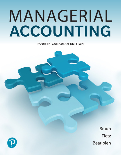 Mylab Accounting With For Managerial Accounting Fourth Canadian Edition 4e Karen W Braun Wendy M Tietz Louis Beaubien Braun