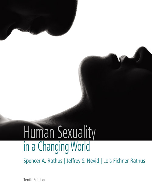 Human Sexuality In A Changing World 10e Spencer A Rathus Jeff Nevid Lois Fichnerrathus Rathus