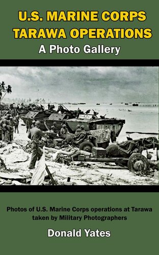 Marine Corps Tarawa Operations A Photo Gallery Donald Yates