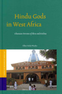 Hindu Gods In West Africa Ghanaian Devotees Of Shiva And Krishna Studies Of Religion In Africa Vol 42 Illustrated Albert Wuaku