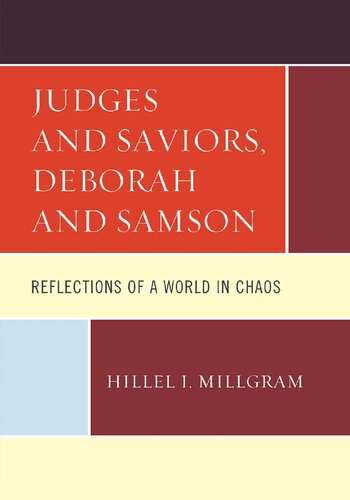 Judges And Saviors Deborah And Samson Reflections Of A World In Chaos Hillel I Millgram
