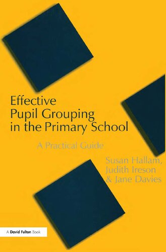 Effective Pupil Grouping In The Primary School A Practical Guide 1st Edition Susan Hallam