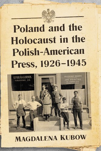 Poland And The Holocaust In The Polishamerican Press 19261945 Magdalena Kubow