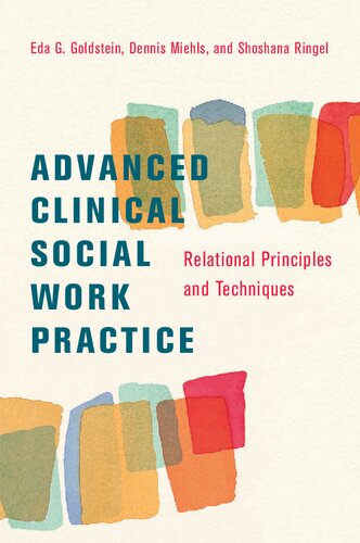 Advanced Clinical Social Work Practice Relational Principles And Techniques Eda G Goldstein