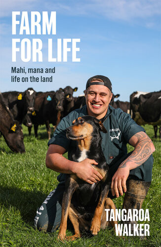 Farm For Life Mahi Mana And Life On The Land Walker Tangaroa
