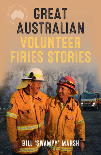 Great Australian Volunteer Firies Stories Bill Swampy Marsh