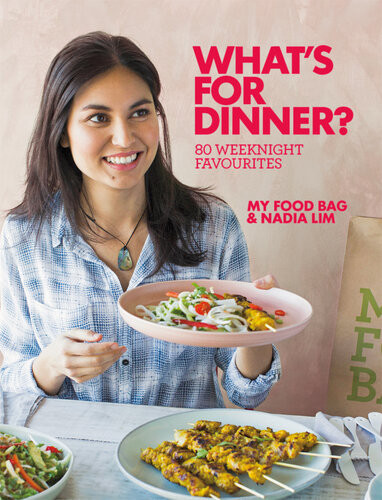 Whats For Dinner 80 Weeknight Favourites Nadia Lim