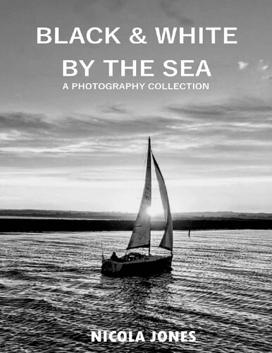 Black White By The Sea A Photography Collection Nicola Jones
