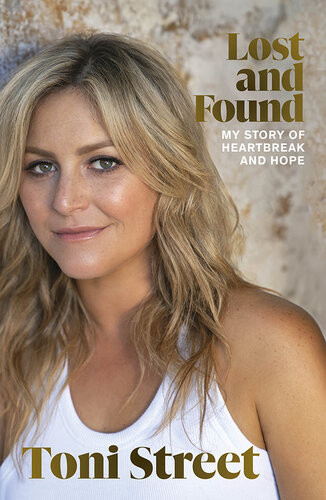 Lost And Found My Story Of Heartbreak And Hope Street Toni