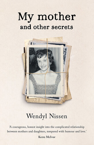 My Mother And Other Secrets Nissen Wendyl