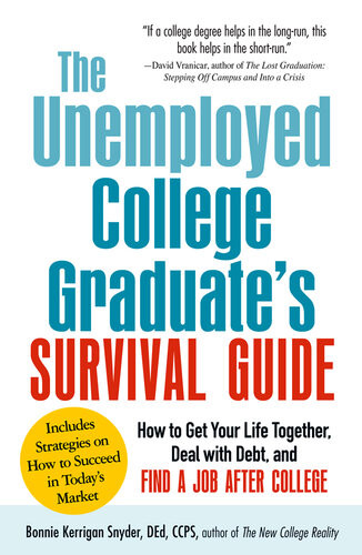 The Unemployed College Graduates Survival Guide Bonnie Kerrigan Snyder