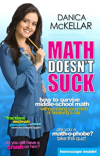 Math Doesnt Suck How To Survive Middle School Math Without Losing Your Mind Or Breaking A Nail Danica Mckellar