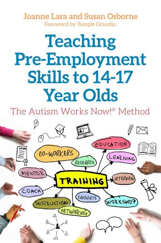 Teaching Preemployment Skills To 1417yearolds The Autism Works Now Method Joanne Lara Susan Osborne Temple Grandin