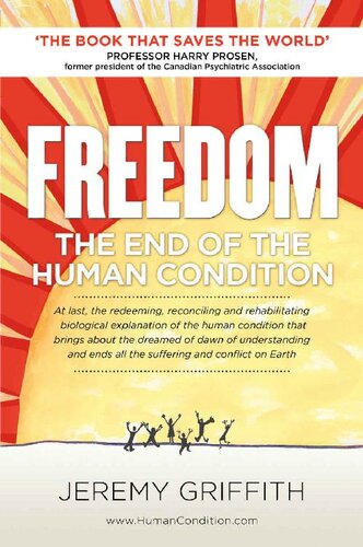 Freedom The End Of The Human Condition 2nd Edition Jeremy Griffith