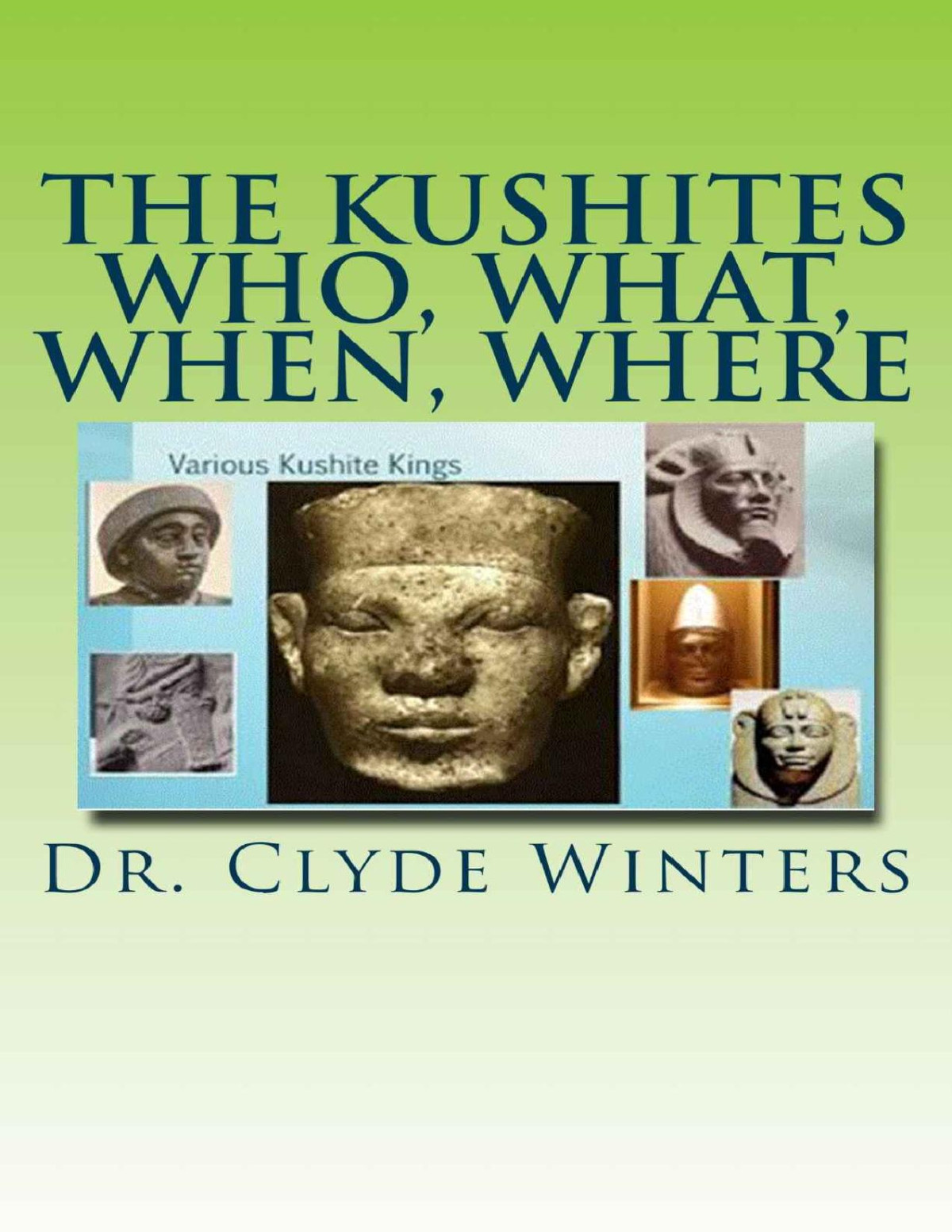 The Kushites Who What When Where Clyde Winters