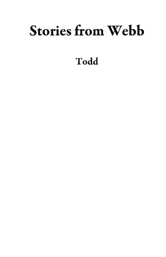Stories From Webb The Ideas Passions And Convictions Of A Principal And His School Family Todd Nesloney