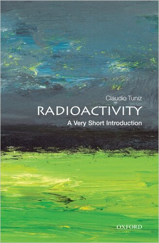 Radioactivity A Very Short Introduction Very Short Introductions Illustrated Claudio Tuniz