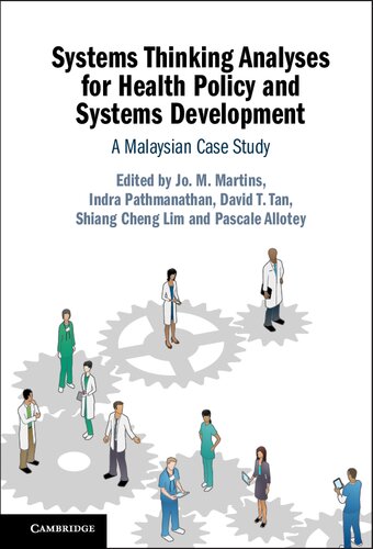 Systems Thinking Analyses For Health Policy And Systems Development A Malaysian Case Study Jo M Martins Editor