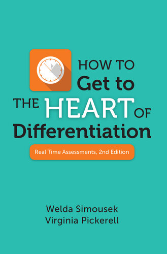 How To Get To The Heart Of Differentiation Real Time Assessments 2nd Edition 2nd Edition Welda Simousek