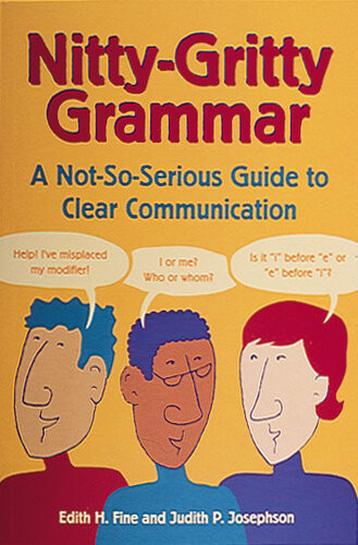 Nittygritty Grammar A Notsoserious Guide To Clear Communication Edith Hope Fine