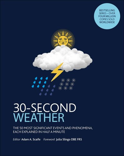30second Weather The 50 Most Significant Phenomena And Events Each Explained In Half A Minute Adam Scaife