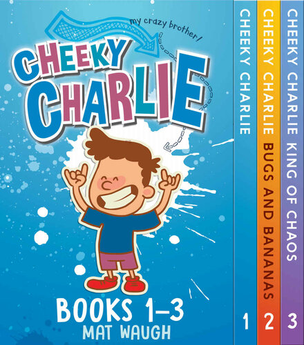 Cheeky Charlie Box Set Books 13 Cheeky Charlie Bugs And Bananas The King Of Chaos Mat Waugh