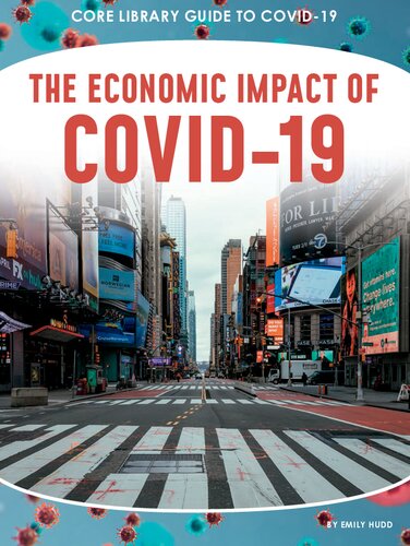 The Economic Impact Of Covid19 Core Library Guide To Covid19 Emily Hudd