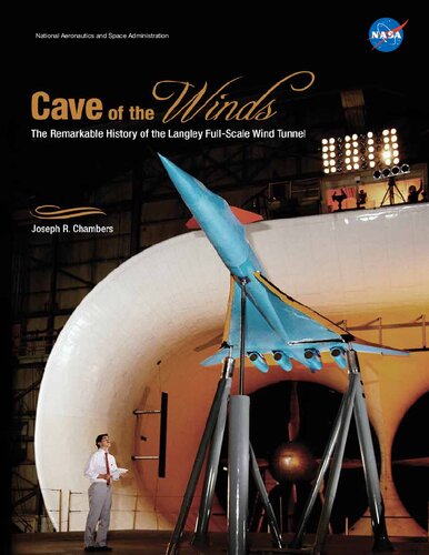 Cave Of The Winds The Remarkable History Of The Langley Fullscale Wind Tunnel Joseph R Chambers