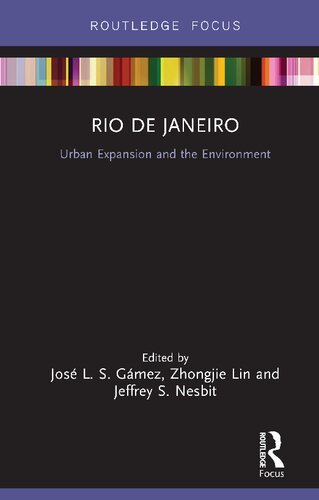 Rio De Janeiro Urban Expansion And The Environment Built Environment City Studies 1st Edition Jos L S Gmez Editor