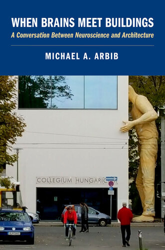 When Brains Meet Buildings Michael A Arbib