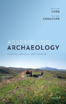 Assembling Archaeology Teaching Practice And Research Hannah Cobb