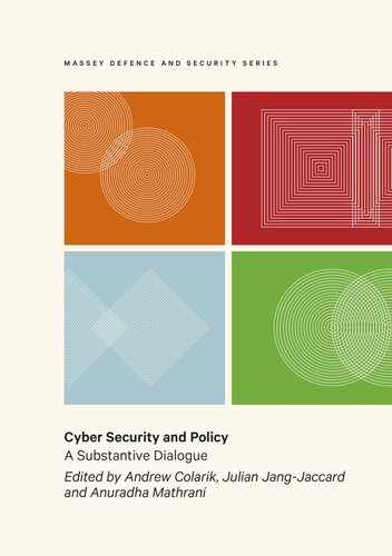 Cyber Security And Policy A Substantive Dialogue Anuradha Mathrani Editor Julian Jangjaccard Editor Andrew M Colarik Editor