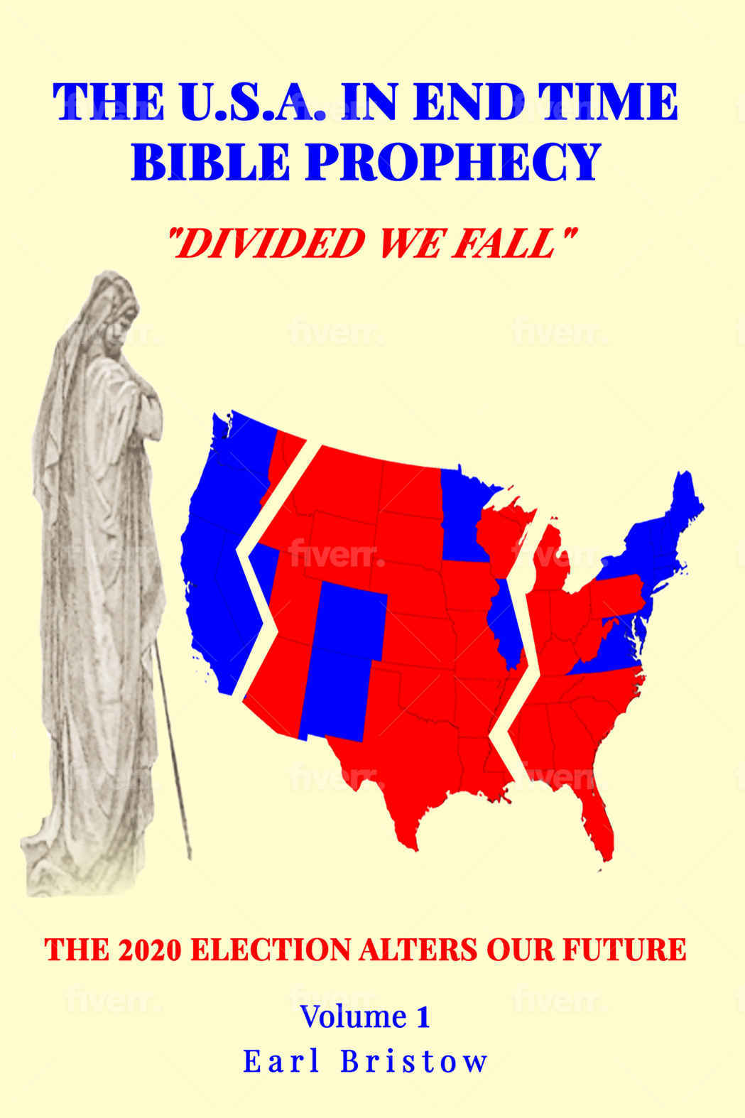 The Usa In End Time Bible Prophecy The 2020 Election Alters Our Future Earl Bristow