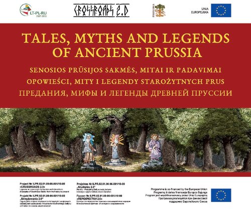 Tales Myths And Legends Of Ancient Prussia Senosios Prsijos Sakms Mitai Ir Padavimai Opowieci Mity I Legendy Staroytnych Prus Seweryn Szczepaski