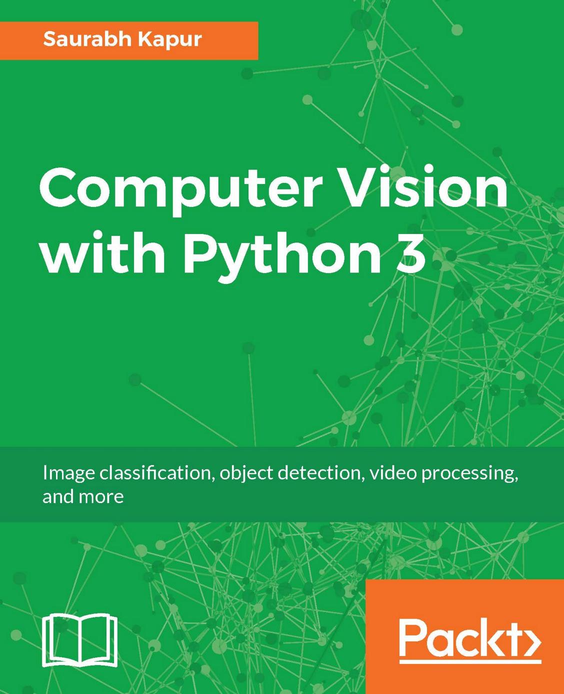 Computer Vision With Python 3 Saurabh Kapur