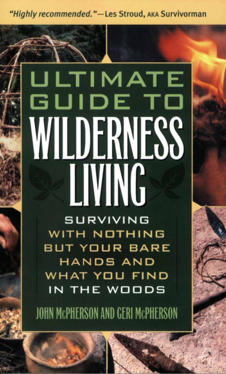 Ultimate Guide To Wilderness Living John Mcpherson Geri Mcpherson
