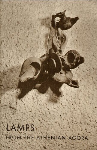 Lamps From The Athenian Agora Excavations Of The Athenian Agora Picture Books No 9 Volume Ix Judith Perlzweig