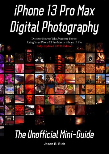 Iphone 13 Pro Max Digital Photography The Unofficial Miniguide Ios 15 Edition Jason Rich