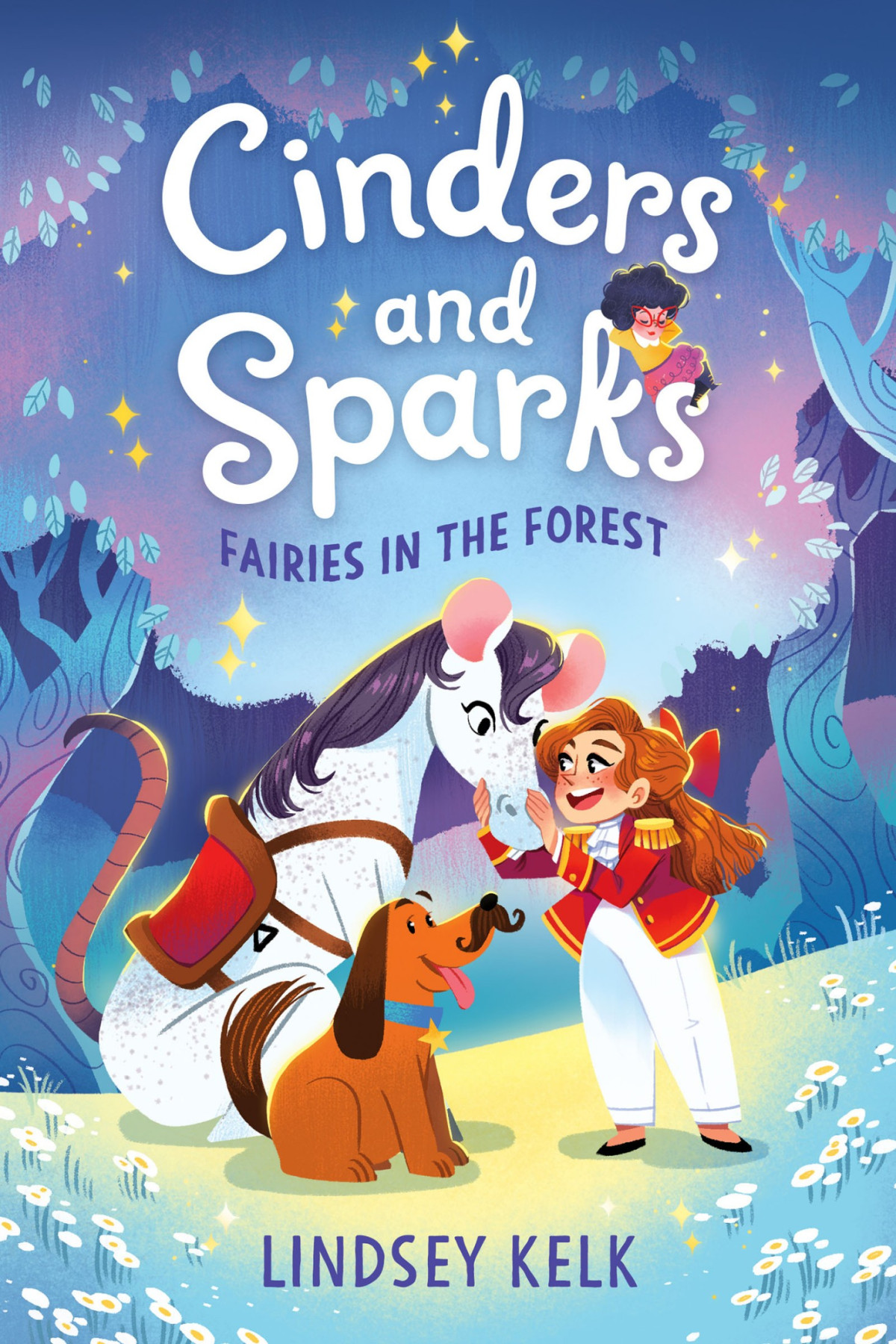 Cinders And Sparks Fairies In The Forest Lindsey Kelk