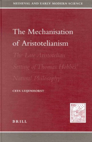 The Mechanisation Of Aristotelianism Cees Leijenhorst
